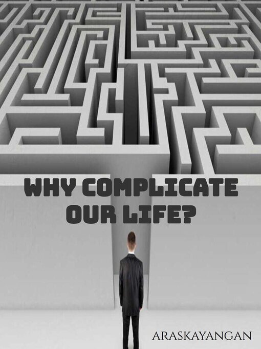 Title details for Why Complicate Our Life? by araskayangan - Available
